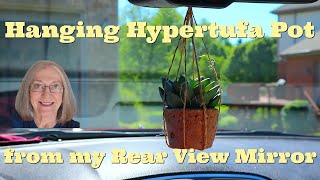 My Tiny Hypertufa Pot Hanging from The Rear View Mirror. It Is So Cute!!