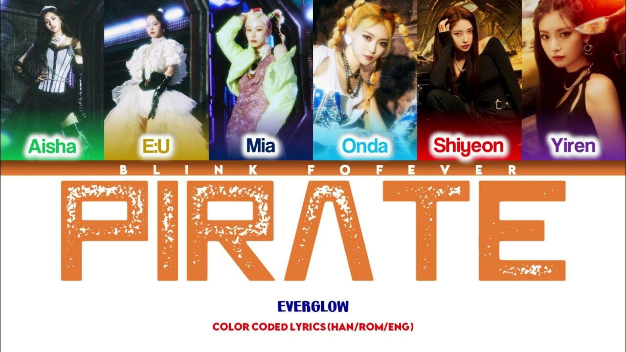 EVERGLOW "Pirate" LYRICS (에버글로우) [Color Coded_Han_Rom_Eng] YouTube