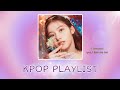 [KPOP PLAYLIST] Catchy songs, you probably know.
