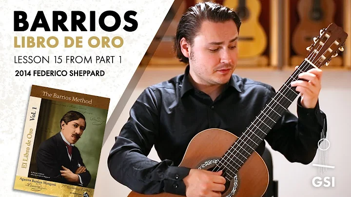 Agustin Barrios Mangore "Part 1: Lesson 15", from "El Libro de Oro", Vol. 1: "The Barrios Method"