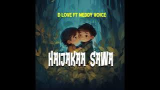 D Love ft Meddy Voice _-_ Hali Haijaka Sawa___Singeli__Audio