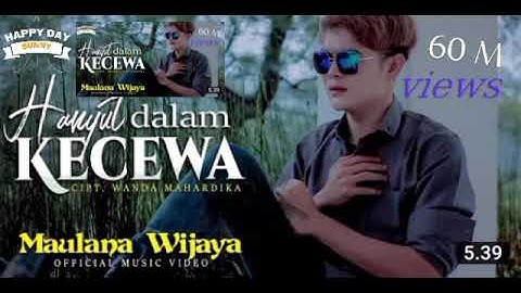 Hanyut Dalam Kecewa-MAULANA WIJAYA#lirik lagu terbaik