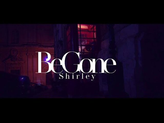 SHIRLEY - BeGone