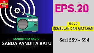 SABDA PANDITA RATU Seri 589 - 594 Episode 20. Rembulan Dan Matahari [Sandiwara Radio]