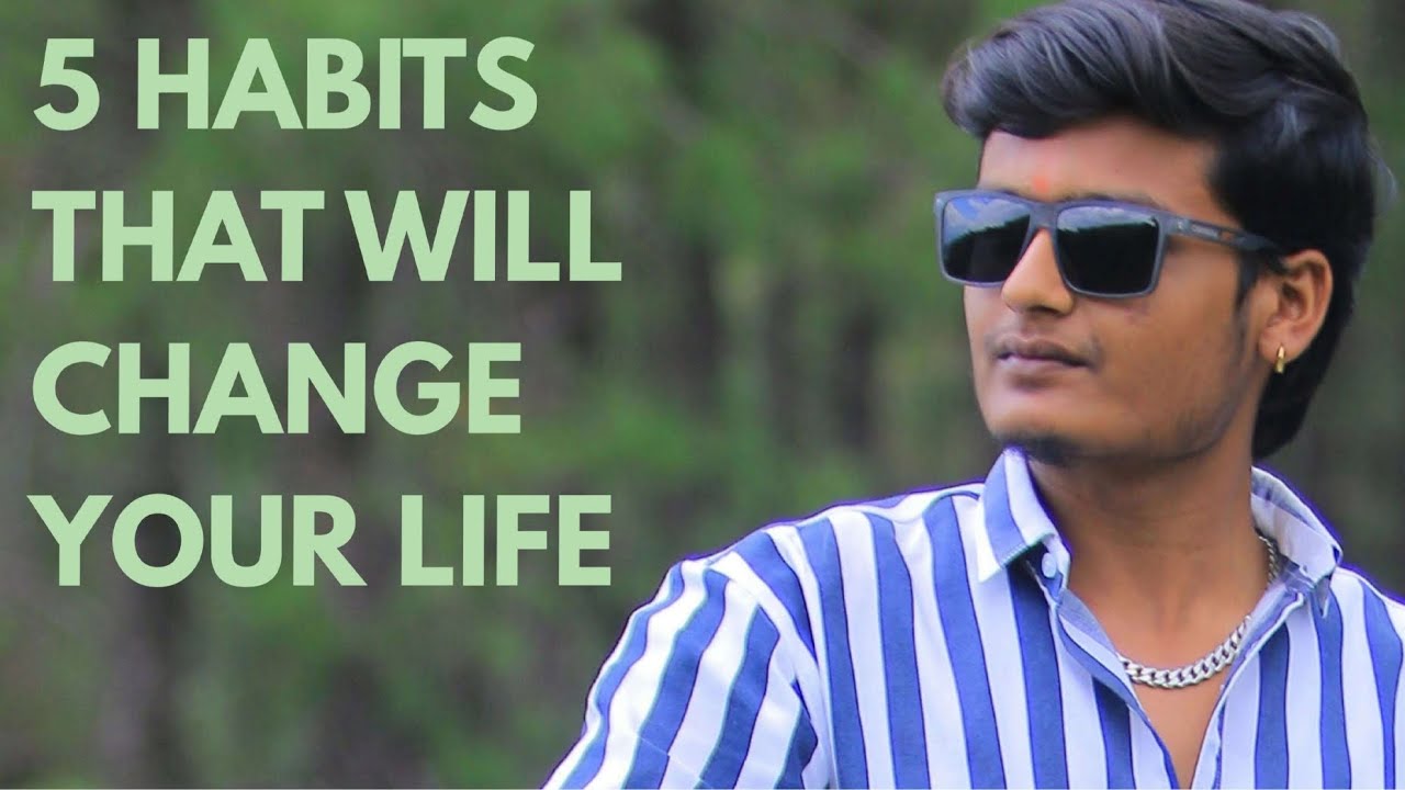 👉 5 Habits That Will Change Your Life | Daily Motivation | Success Tips ...