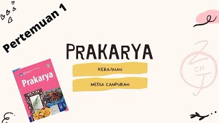 KERAJINAN BERBASIS MEDIA CAMPURAN | MATA PELAJARAN PRAKARYA KELAS IX SEMESTER 2