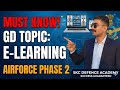 E-Learning GD Topic | Airforce Phase 2 Group Discussion | SKC Defence Academy