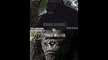 King Kong vs King Kong (seal animations) #vsedit #vsbattle #wis #wisedit #kingkong #kingkong2005