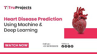 Heart Disease Prediction Using Machine And Deep Learning   final year btech projects providers Guide