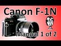 Canon F-1N (F-1 New) Video Manual 1 of 2