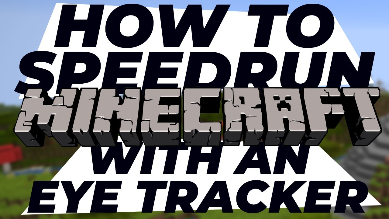 How To SPEEDRUN Minecraft With An Eye Tracker - YouTube