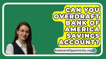 Can You Overdraft Bank Of America Savings Account? - AssetsandOpportunity.org