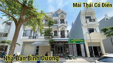 Bán Nhà TP.Thuận An - Bình Dương - Mẫu Nhà Mái Thái Trường Tồn Với Thời Gian