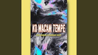Download Lagu Ko Macam Tempe (feat. Nandar Rauf) Download Lagu Ko Macam Tempe (feat. Nandar Rauf)