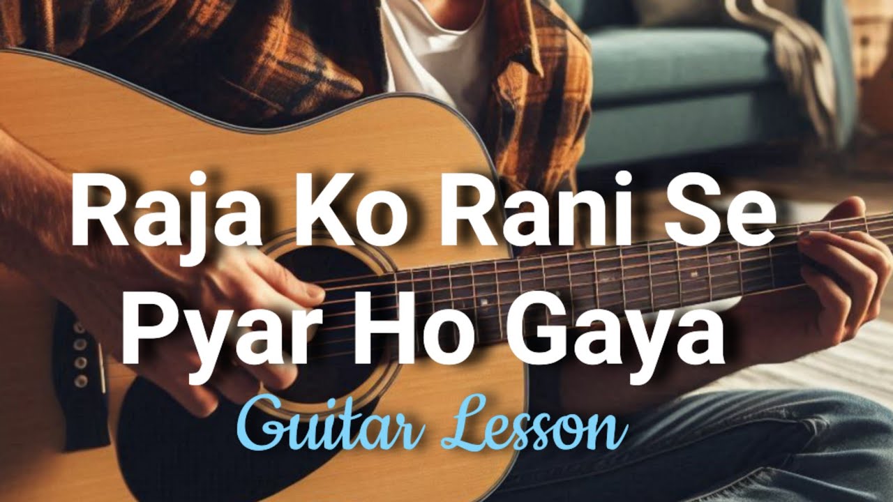Raja Ko Rani Se Pyar Ho Gaya | Easy Guitar Lesson In Hindi - YouTube