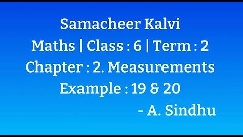 6th Maths Samacheer Term 2 | Chapter 2 | Measurements | Example 19 & 20