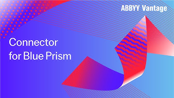ABBYY Vantage: Connector for Blue Prism - Video Tutorial