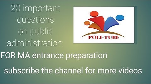 20 IMPORTANT QUESTIONS ON PUBLIC ADMINISTRATION FOR MA ENTRANCE video no 3