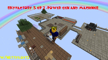 SkyFactory 3 Ep 2 - Power gen - Ender io machines