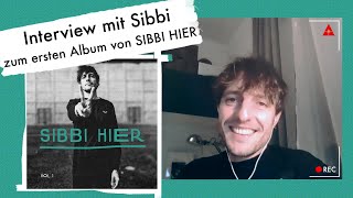 Interview mit Sibbi | SIBBI HIER – VOL. 1
