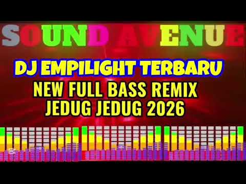 DJ EMPILIGHT TERBARU | FULL BASS REMIX | JEDAG 2026