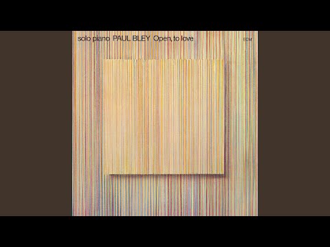 Paul Bley – Open, To Love | Releases | Discogs