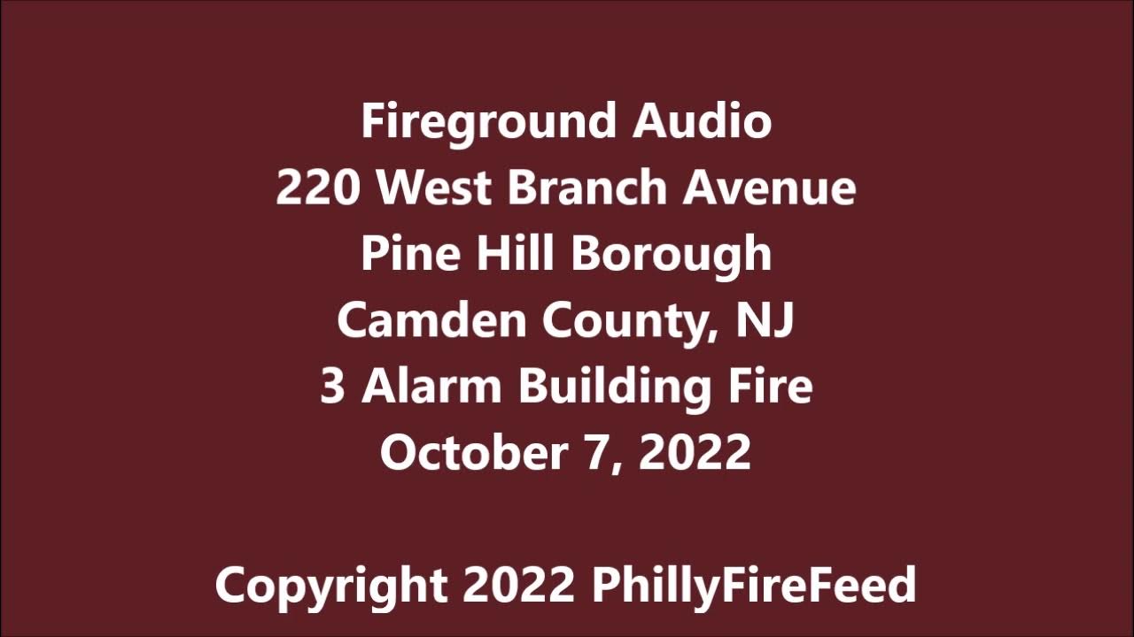 10722, 220 W Branch Ave, Pine Hill, Camden Co, NJ, 3 Alarm Building