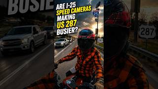 Are I-25 Speed Cameras Making US 287 Busier for Motorcycles?