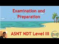 Asnt ndt liii  examination and preparation