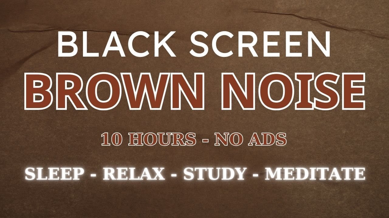 BROWN NOISE - BLACK SCREEN l 10 Hours l Sounds for Sleeping ...