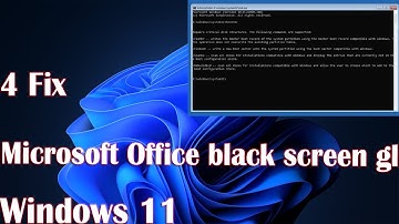 4 Fix Microsoft Office black screen glitch on Windows 11