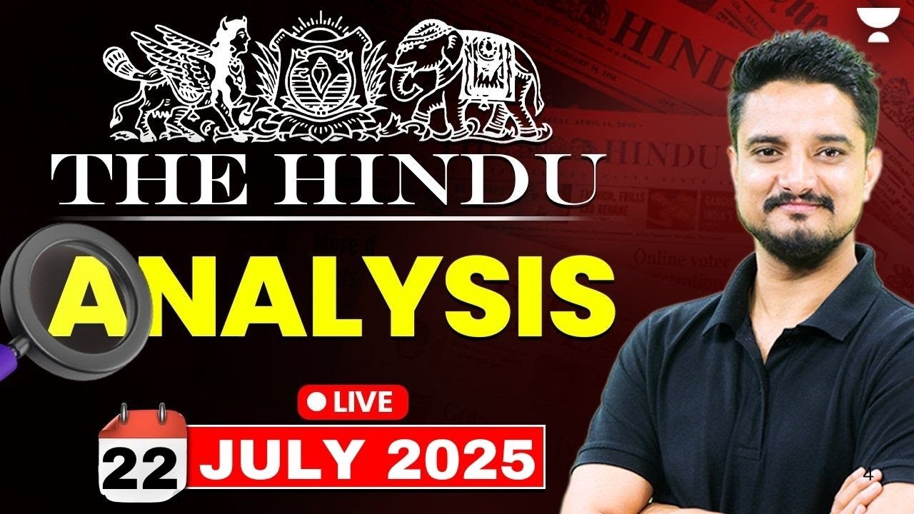 The Hindu Newspaper Analysis 22nd July 2025 | The Hindu Analysis for ...