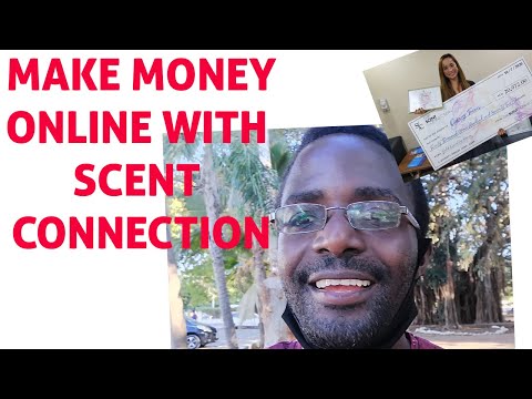 MAKE MONEY WITH SCENT CONNECTION.ONLINE 2020.