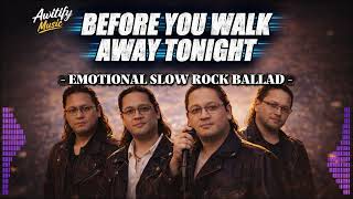 Before You Walk Away Tonight  Emotional Slow Rock Ballad  Awitify 