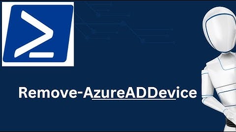 Remove-AzureADDevice | Remove-AzureADDevice PowerShell Commands | Azure PowerShell Commands