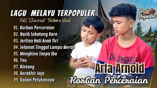 Download Lagu KORBAN PERCERAIAN | NASIB SEBATANG KARA | MENGHINA TANPA IBA | ARFA ARNOLD FULL ALBUM TERBAIK 2025 MP3