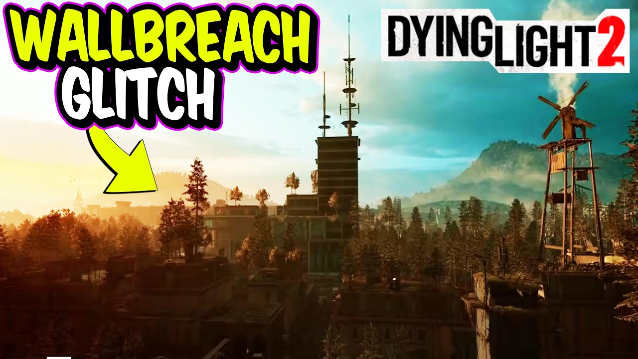 DYING LIGHT 2 Glitch Wallbreach God Mode Glitch Dying Light 2 Glitches