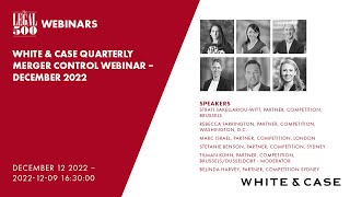 The Legal Webinars: White & Case Quarterly Merger Control Webinar – December 2022