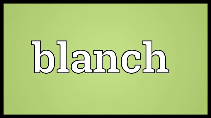 Blanch Meaning