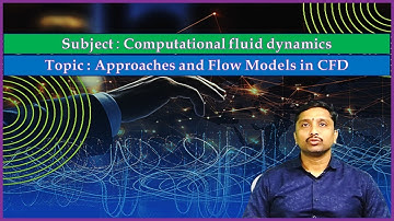 LEC03| Computational Fluid Dynamics | Approaches and Flow Models in CFD by Mr. A. Sai Kumar