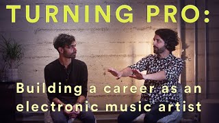 Turning Pro: Building a sustainable artist career in electronic music