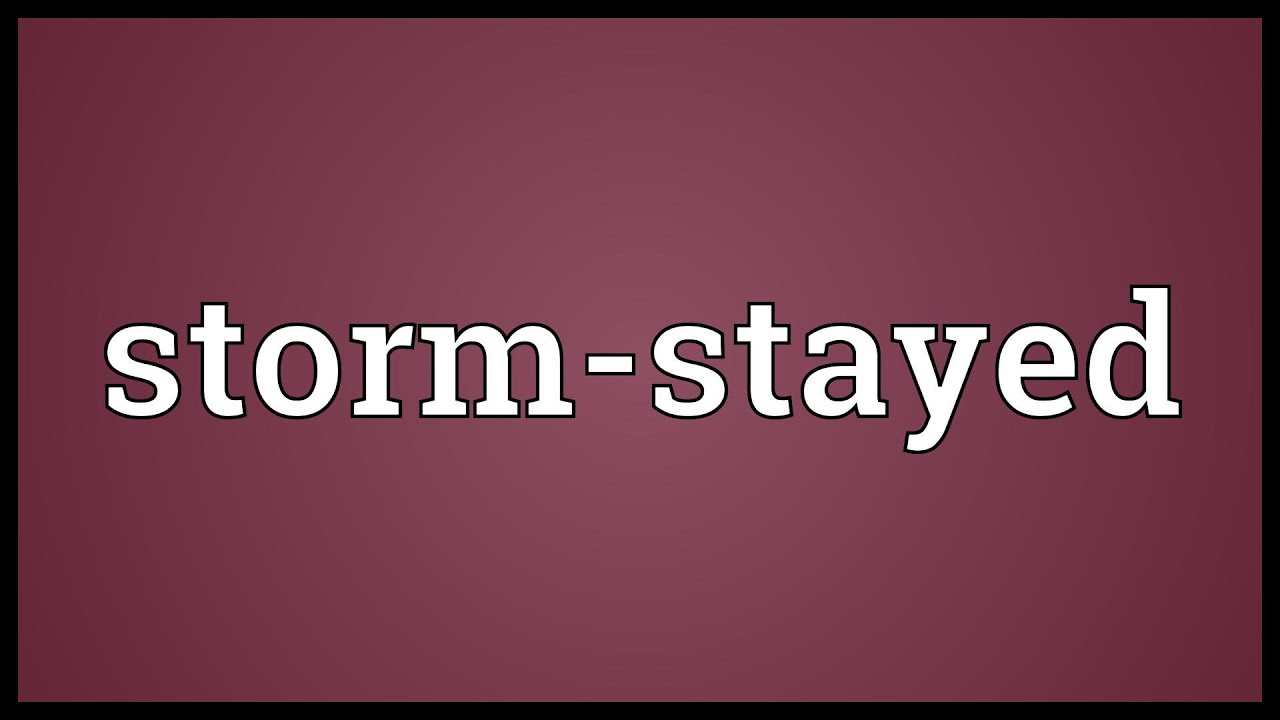 storm-stayed-meaning-youtube