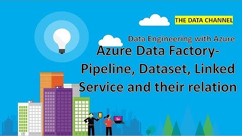 Azure Data Factory - Pipeline, Dataset, Linked Service and their relationship with Demo(#25)