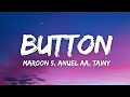 Maroon 5, Anuel AA, Tainy - Button (Letra/Lyrics)