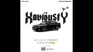 Trill Kay x Hemustbeswae - Xaviousty (Prod.Cullesxman) 