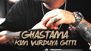 Ghastama - ( feat IQ ) Kim Vurduya Gitti