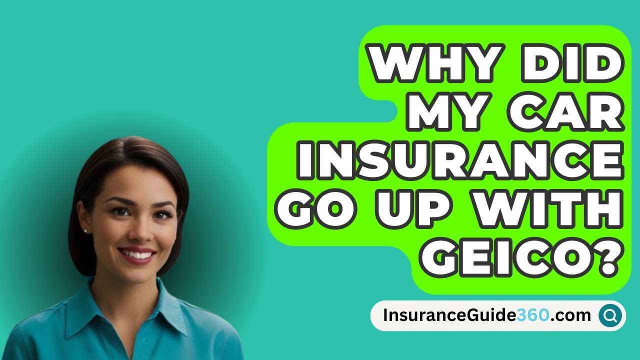 Geico Insurance Went Up For No Reason Why Did My Car Insurance Go Up With Geico? - InsuranceGuide360.com