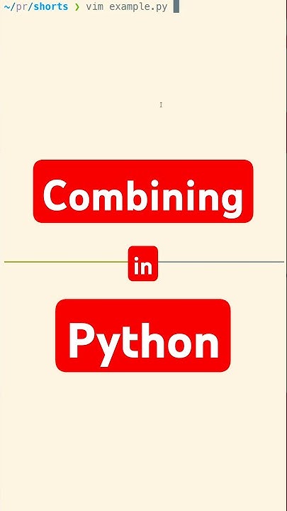 How Do You Combine Things in Python? - YouTube