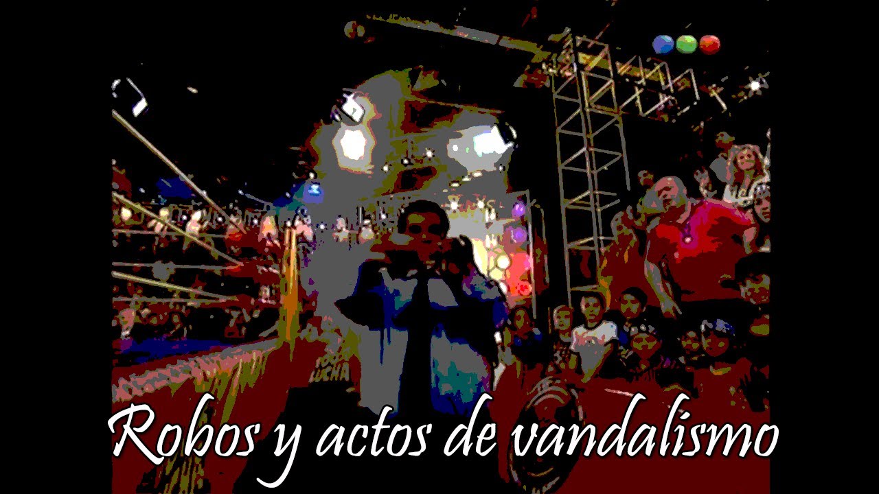 100% Lucha - Robos y vandalismo