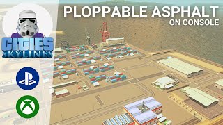 Cities: Skylines [XBOX/PS4] - Ploppable Asphalt on Console